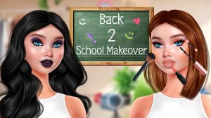 Back 2 School Makeover Fashion Game - Dress Up Game